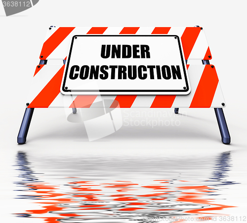 Image of Under Construction Sign Displays Partially Insufficient Construc
