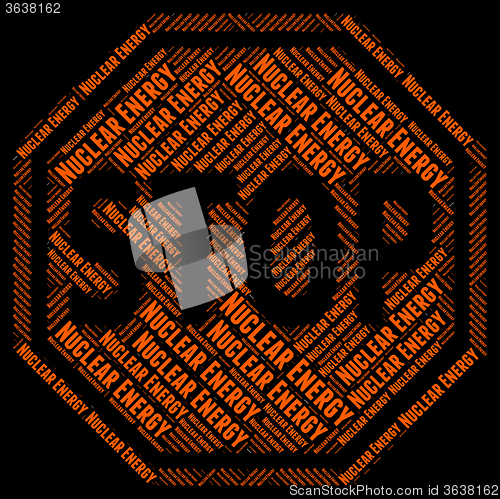 Image of Stop Nuclear Energy Shows Warning Sign And Nucular