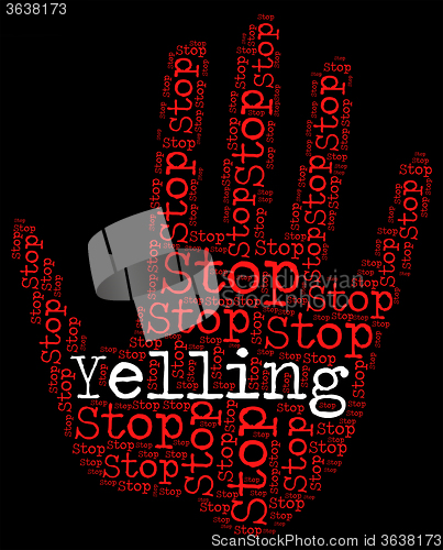 Image of Stop Yelling Indicates Warning Sign And Control