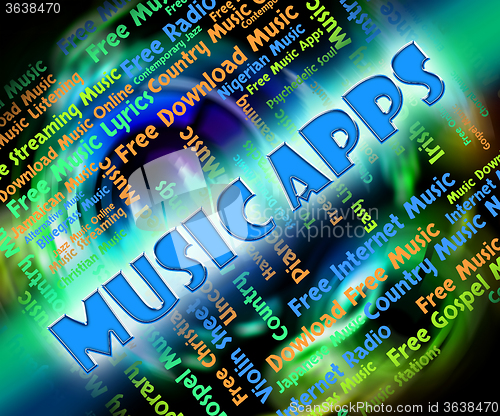 Image of Music Apps Means Application Software And Acoustic