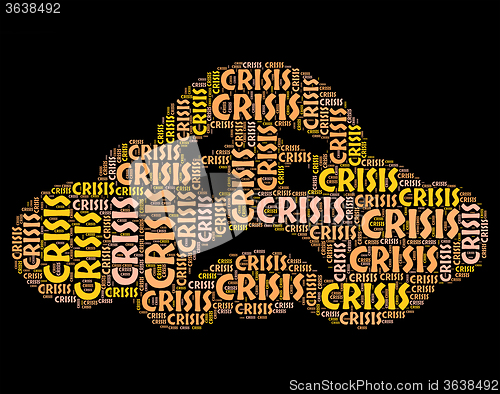 Image of Crisis Word Means Hard Times And Calamity