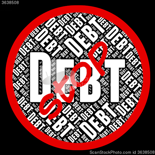 Image of Stop Debt Indicates Financial Obligation And Danger