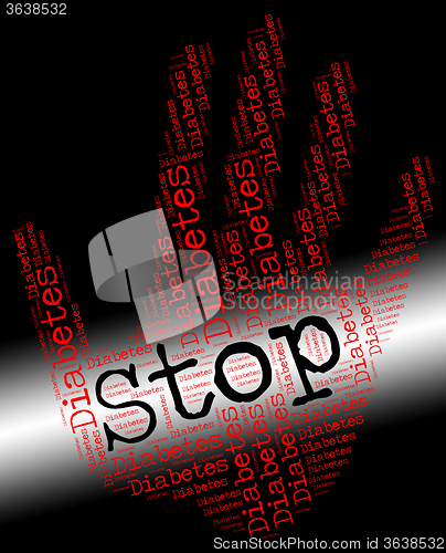 Image of Stop Diabetes Represents Warning Sign And Danger