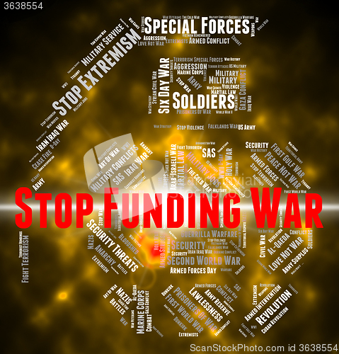 Image of Stop Funding War Indicates Military Action And Conflict