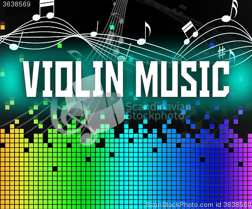 Image of Violin Music Indicates Sound Track And Acoustic