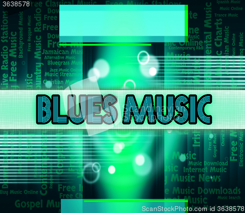 Image of Blues Music Means Sound Track And Acoustic
