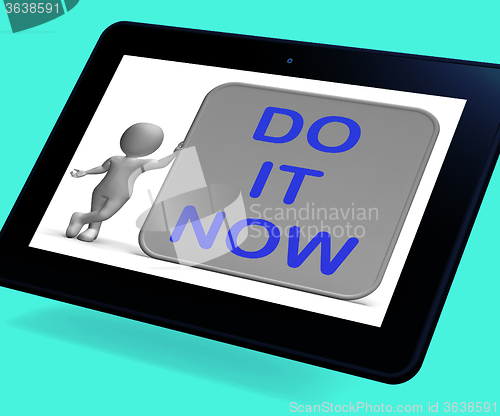 Image of Do It Now Tablet Shows Encouraging Immediate Action