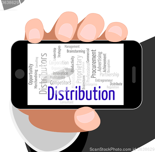 Image of Distribution Word Represents Supply Chain And Delivery