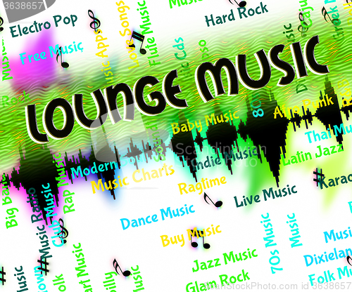 Image of Lounge Music Represents Sound Track And Harmonies