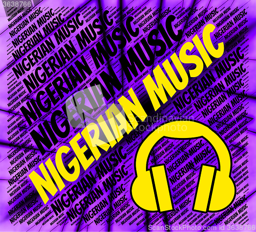 Image of Nigerian Music Represents Sound Tracks And Audio