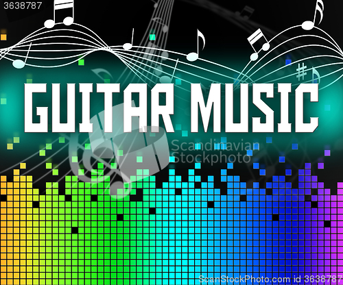 Image of Guitar Music Indicates Sound Track And Guitarist