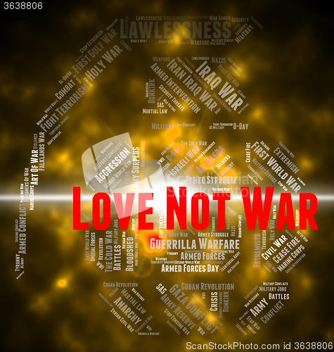 Image of Love Not War Represents Military Action And Adoration