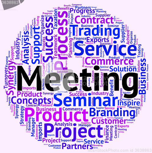 Image of Meeting Word Indicates Get Together And Assembly