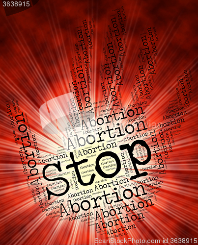 Image of Stop Abortion Indicates Stopped Warning And Restriction