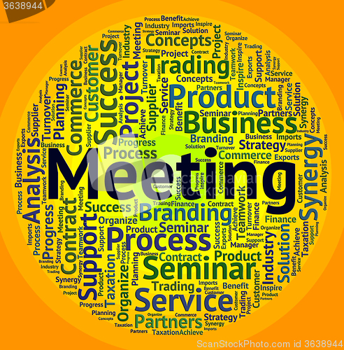 Image of Meeting Word Indicates Get Together And Assembly