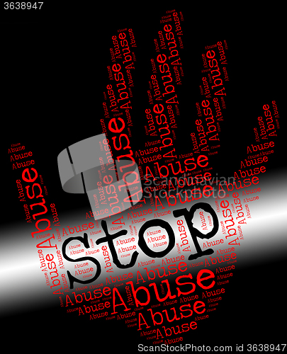 Image of Stop Abuse Represents Treat Badly And Abuses