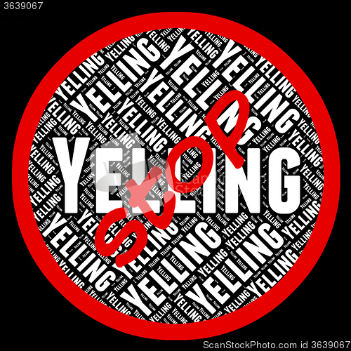 Image of Stop Yelling Indicates Forbidden Warning And Control