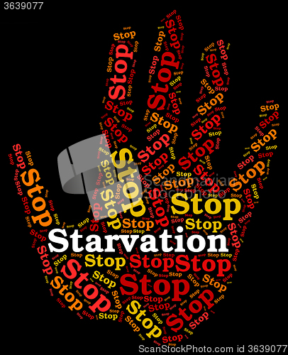 Image of Stop Starvation Represents Lack Of Food And Danger