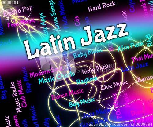 Image of Latin Jazz Represents Sound Tracks And Harmonies