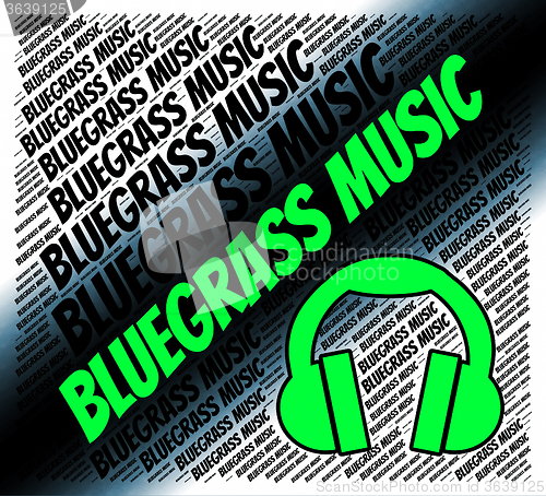 Image of Bluegrass Music Means Sound Tracks And Banjo