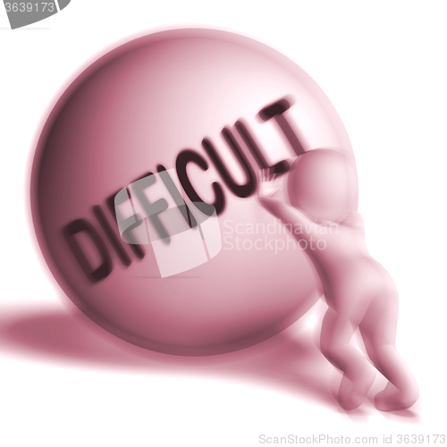 Image of Difficult Sphere Means Hard Challenging Or Problematic