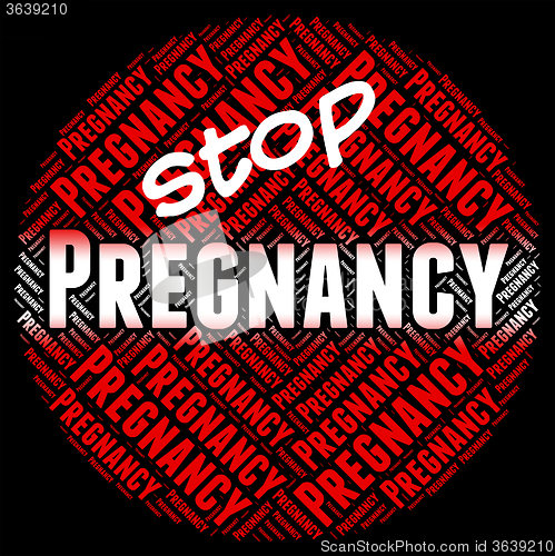 Image of Stop Pregnancy Shows Warning Sign And Danger