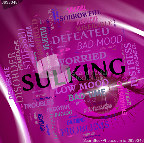 Image of Sulking Word Means Bad Mood And Broods