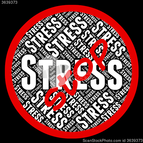 Image of Stop Stress Indicates Warning Sign And Caution