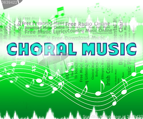 Image of Choral Music Indicates Sound Tracks And Choir