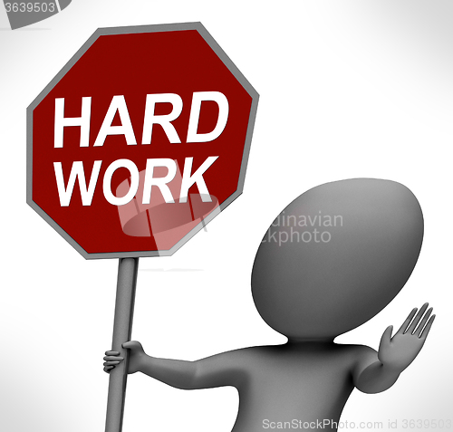 Image of Hard Work Red Stop Sign Shows Stopping Difficult Working Labour