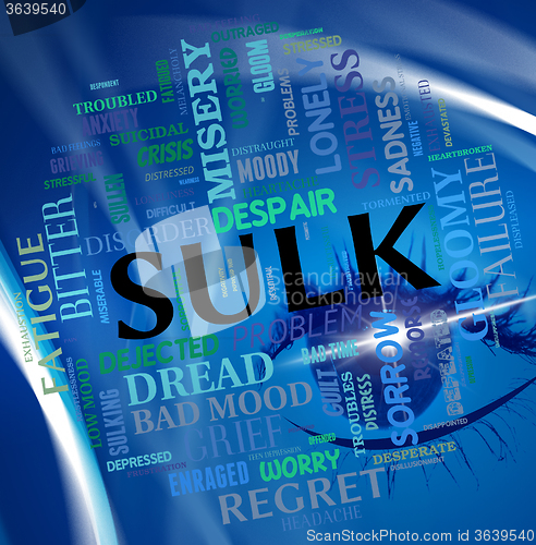 Image of Sulk Word Indicates Bad Mood And Broods