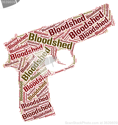 Image of Bloodshed Word Represents Wordclouds Bloodletting And Fighting
