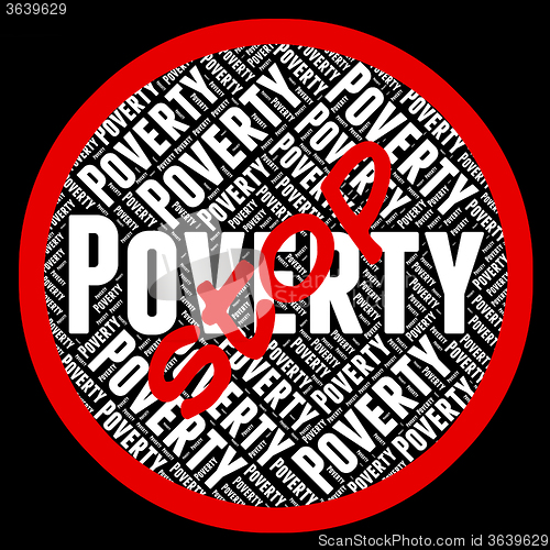 Image of Stop Poverty Shows Warning Sign And Danger