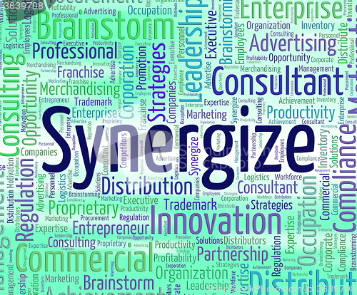 Image of Synergize Word Indicates Work Together And Partner