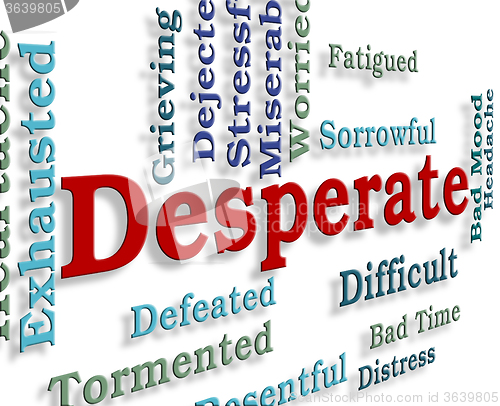 Image of Desperate Word Means Forlorn Hopeless And Words