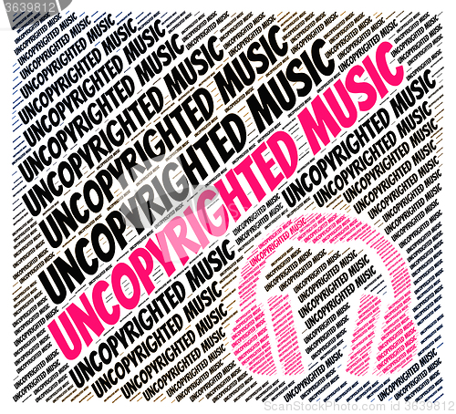 Image of Uncopyrighted Music Indicates Intellectual Property Rights And C