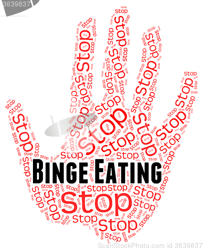Image of Stop Binge Eating Represents Finish Off And Abundant