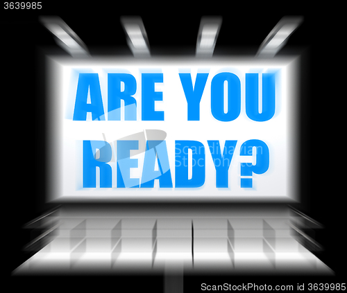 Image of Are You Ready Sign Displays Waiting and Being Prepared