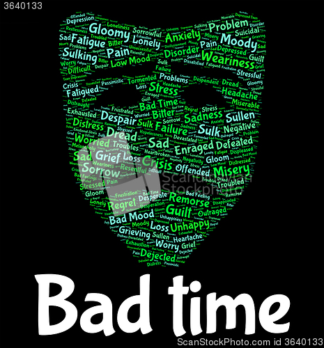 Image of Bad Time Represents Hard Times And Misery