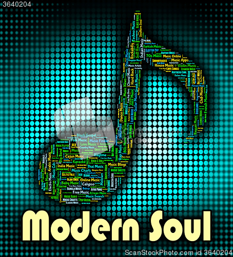 Image of Modern Soul Indicates Up To Date And Music