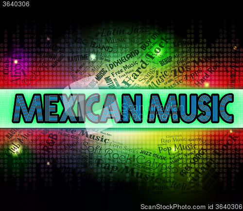 Image of Mexican Music Indicates Sound Tracks And Harmonies