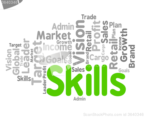 Image of Skills Word Represents Wordclouds Expertise And Abilities