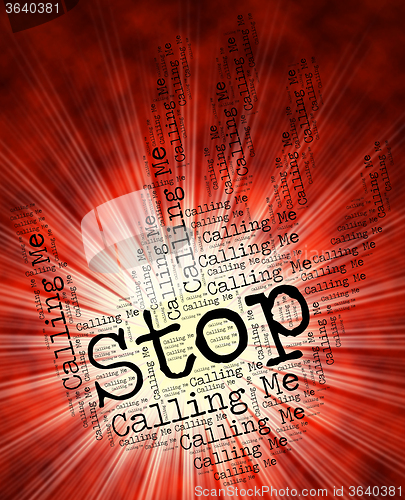 Image of Stop Calling Me Means Phone Calls And Caution