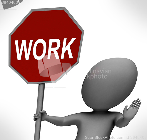 Image of Work Red Stop Sign Shows Stopping Difficult Working Labour