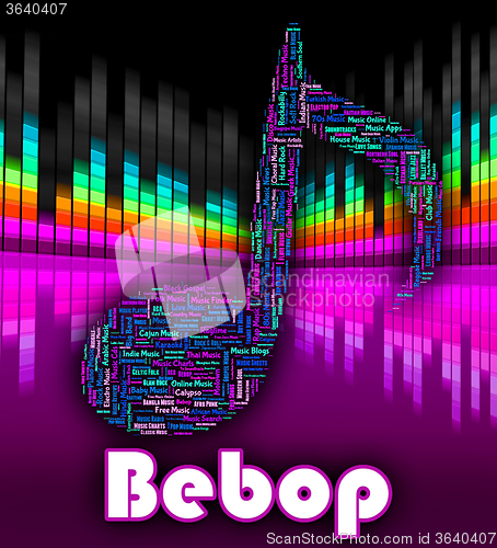 Image of Bebop Music Means Sound Track And Audio
