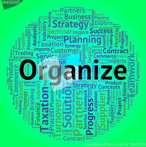 Image of Organize Word Represents Wordcloud Organization And Words