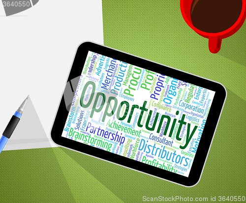 Image of Opportunity Word Indicates Possibility Words And Text