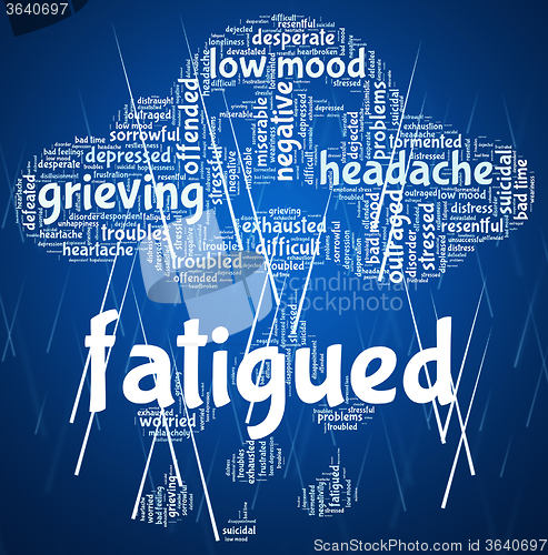 Image of Fatigued Word Shows Lack Of Energy And Drowsiness