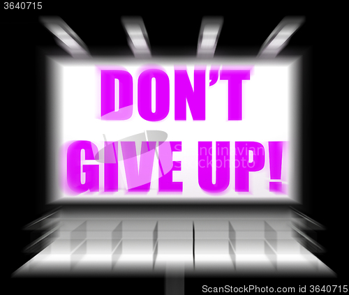 Image of Dont Give Up Sign Displays Encouragement and Yes You Can