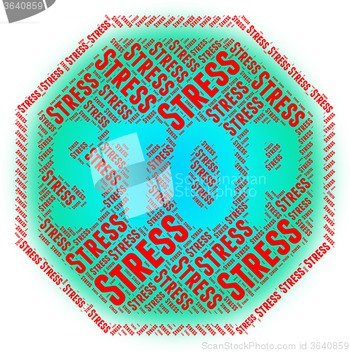 Image of Stop Stress Indicates Warning Sign And Caution